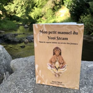 "Mon petit manuel du Yoni Steam" par Lucie Nivel, éditions Feminae Essentia 2024